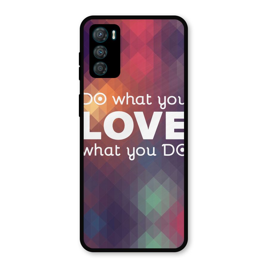 Do What You Love Metal Back Case for Moto G42