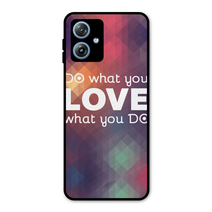 Do What You Love Metal Back Case for Moto G54