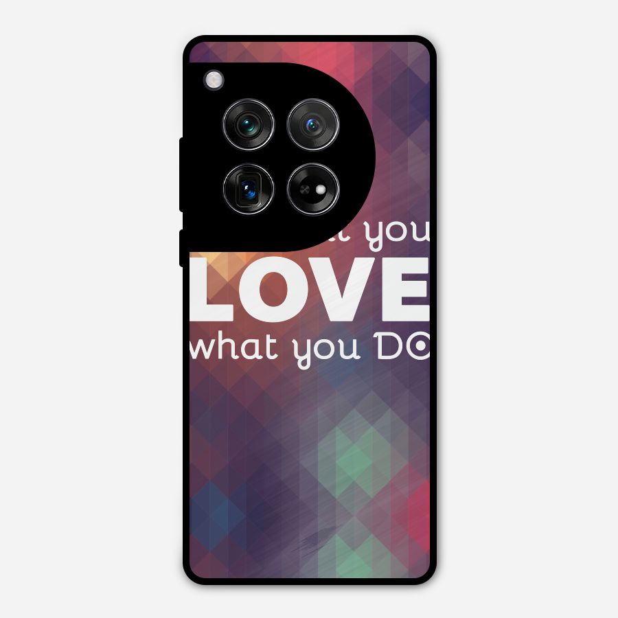 Do What You Love Metal Back Case for OnePlus 12