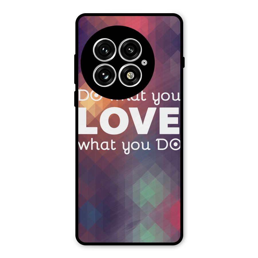 Do What You Love Metal Back Case for OnePlus 13