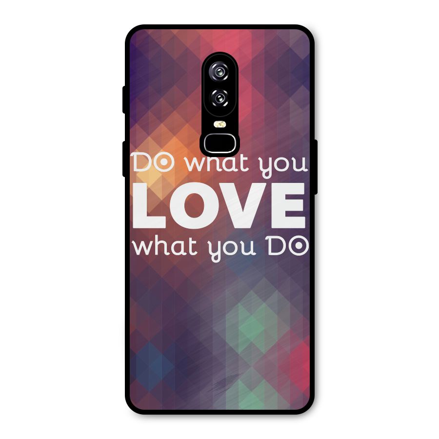 Do What You Love Metal Back Case for OnePlus 6