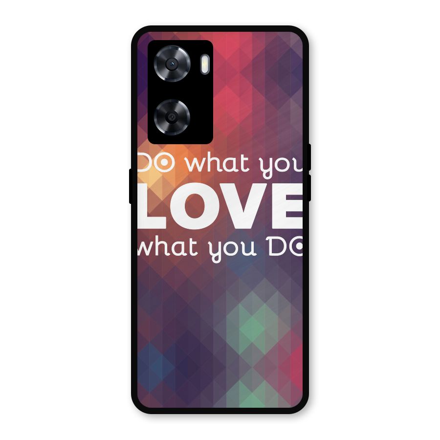 Do What You Love Metal Back Case for Oppo A77