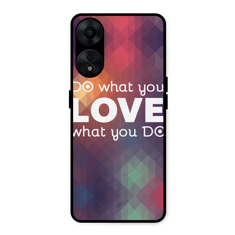 Do What You Love Metal Back Case for Oppo A78 5G