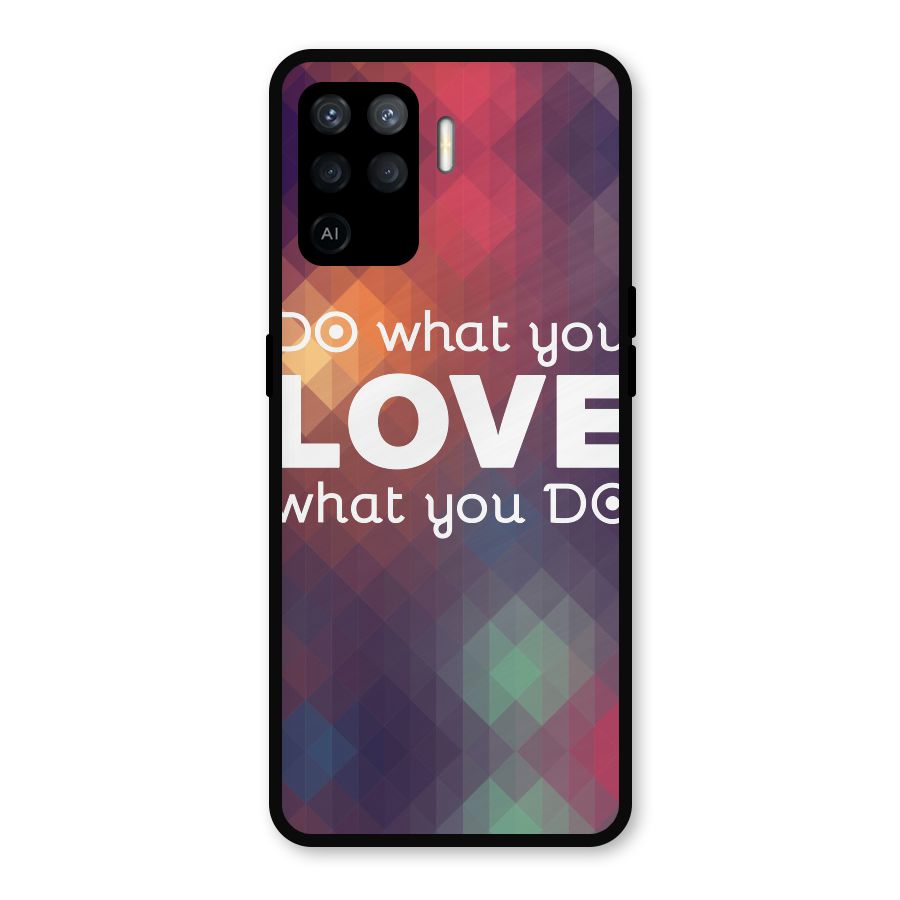 Do What You Love Metal Back Case for Oppo F19 Pro