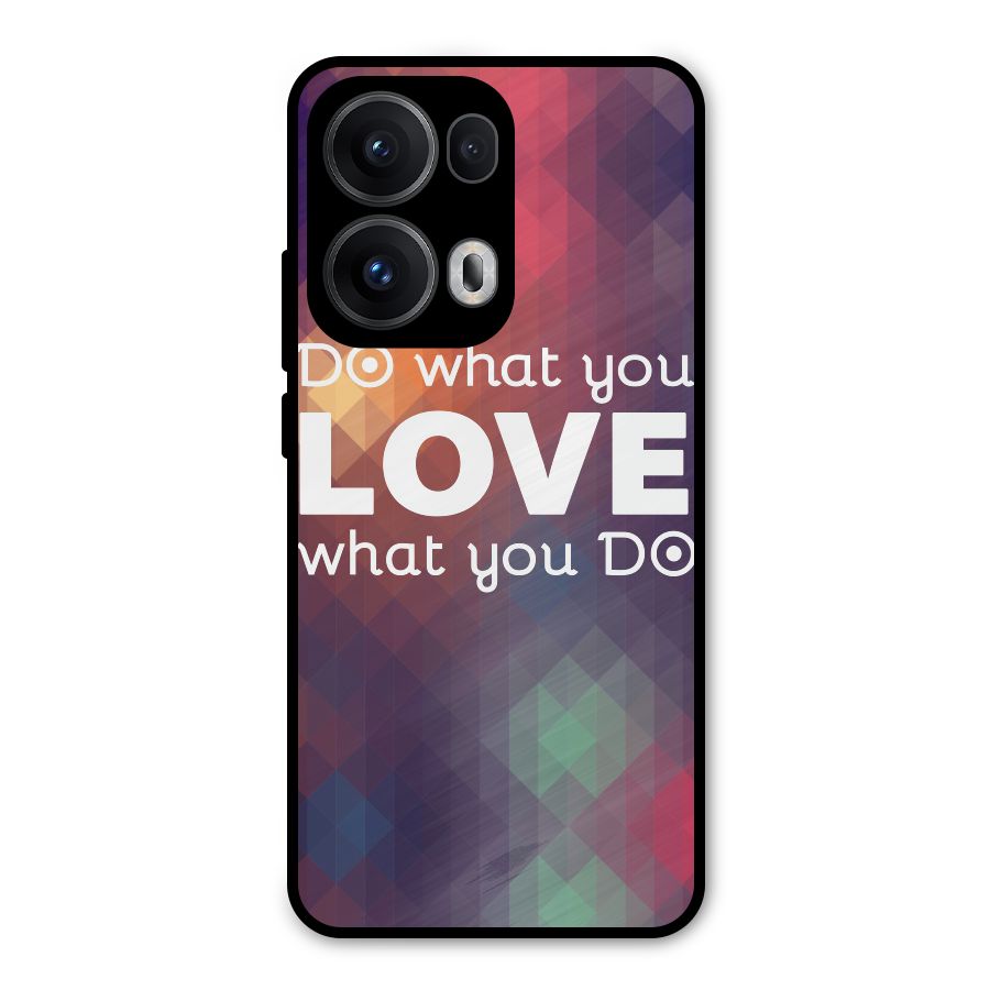 Do What You Love Metal Back Case for Oppo Reno13 Pro