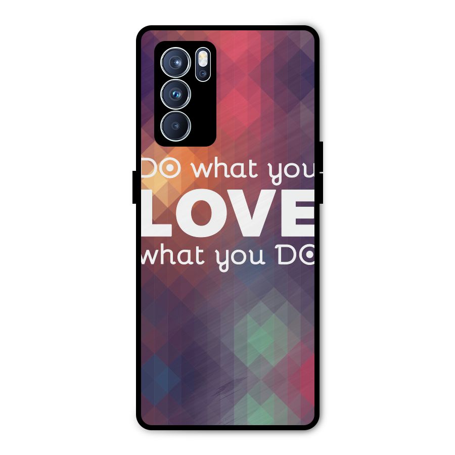 Do What You Love Metal Back Case for Oppo Reno6 Pro 5G