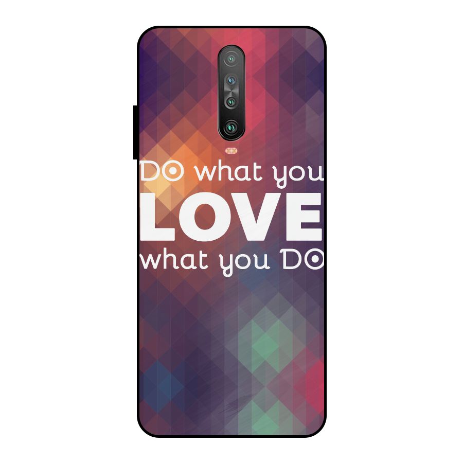 Do What You Love Metal Back Case for Poco X2