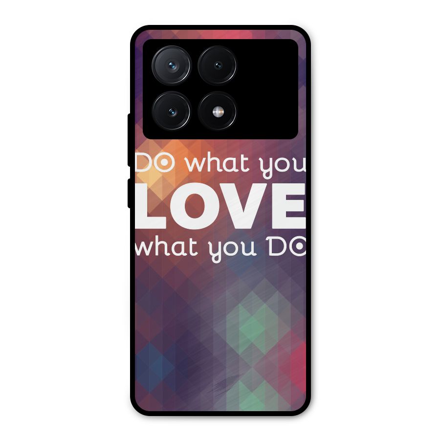 Do What You Love Metal Back Case for Poco X6 Pro