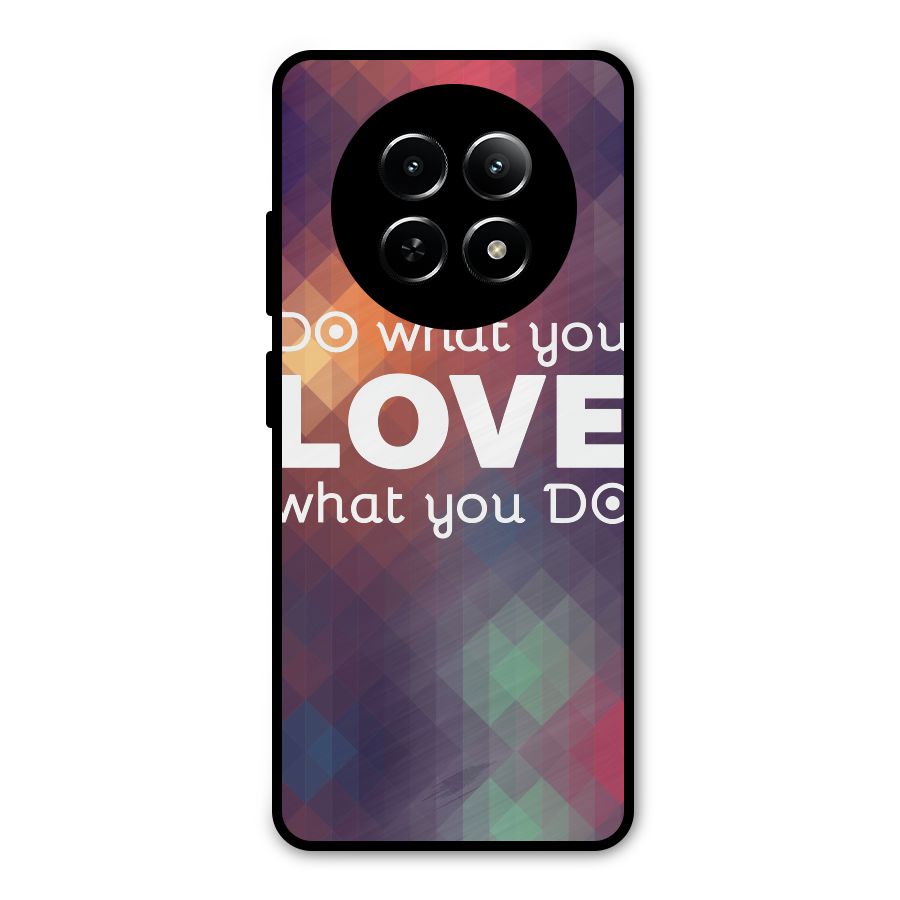 Do What You Love Metal Back Case for Realme 12 5G