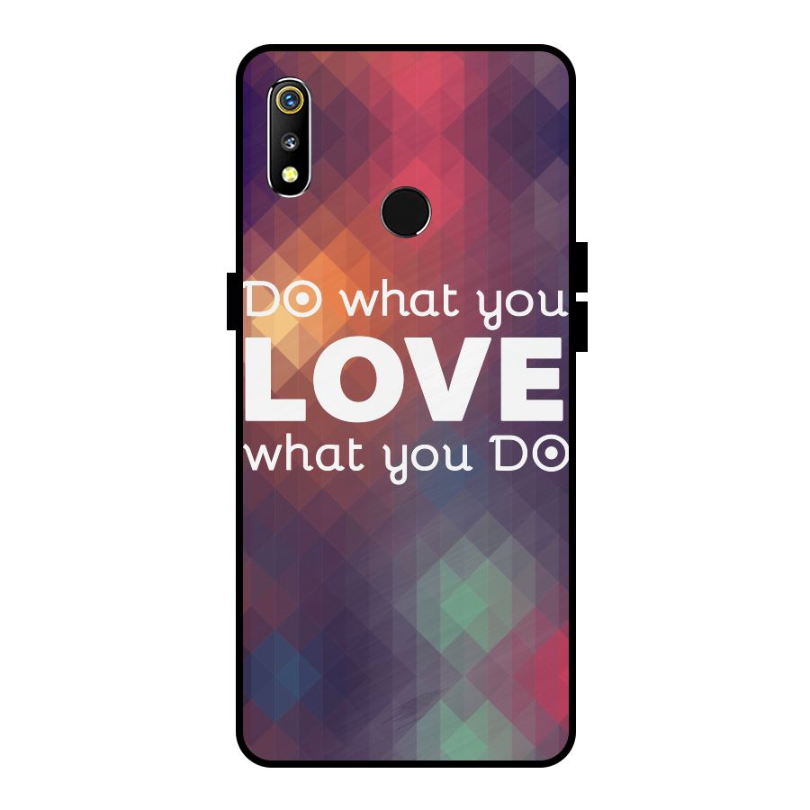 Do What You Love Metal Back Case for Realme 3