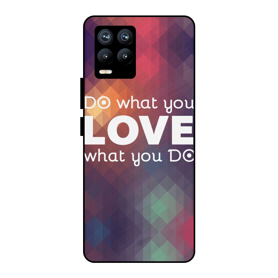 Do What You Love Metal Back Case for Realme 8 Pro