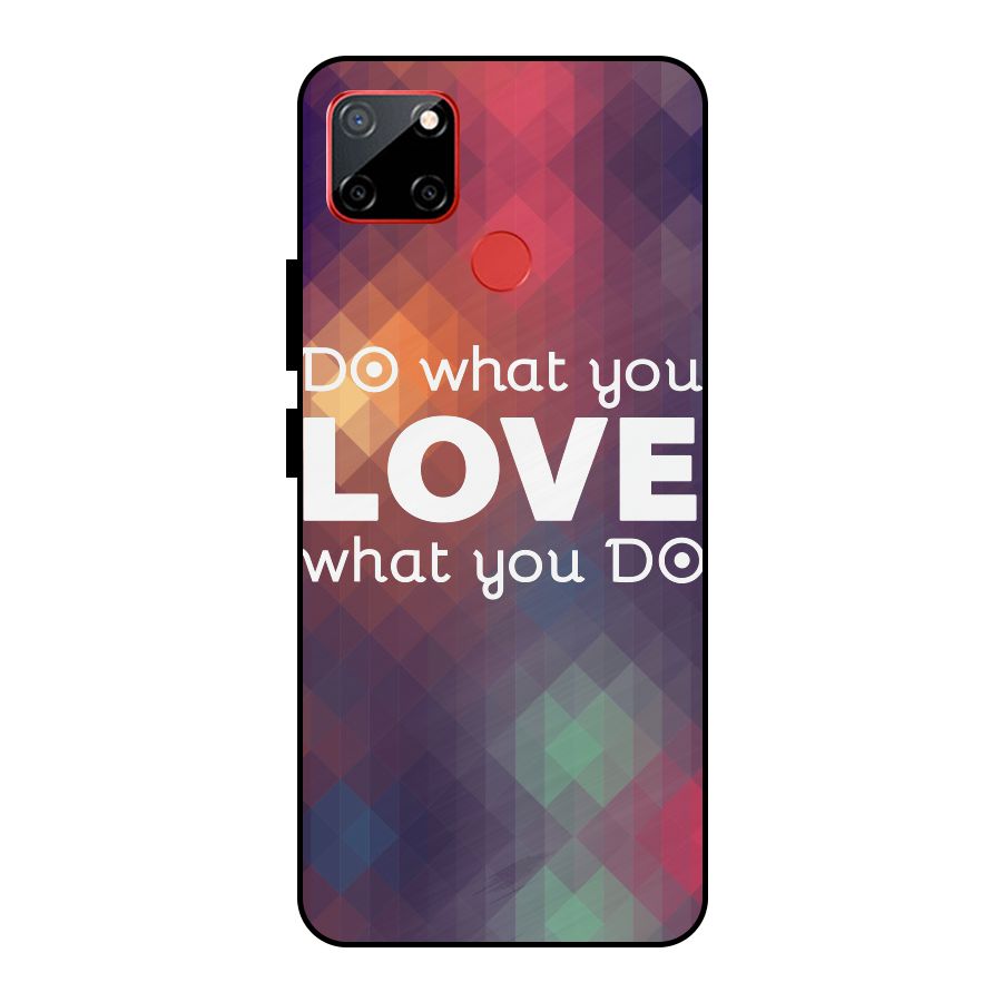 Do What You Love Metal Back Case for Realme C12