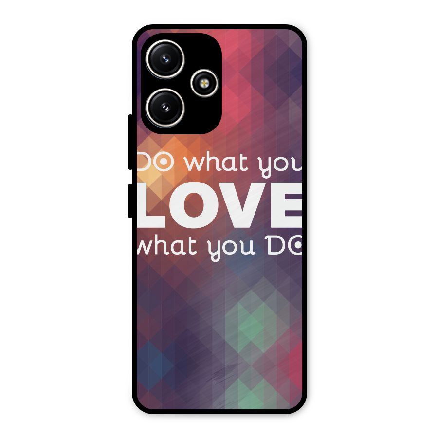 Do What You Love Metal Back Case for Redmi 12 5G