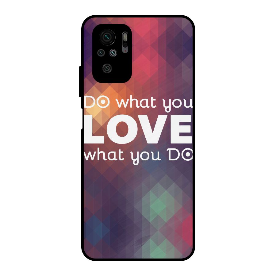 Do What You Love Metal Back Case for Redmi Note 10S