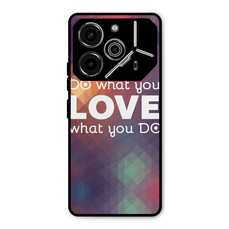 Do What You Love Metal Back Case for Tecno Pova 6 Pro