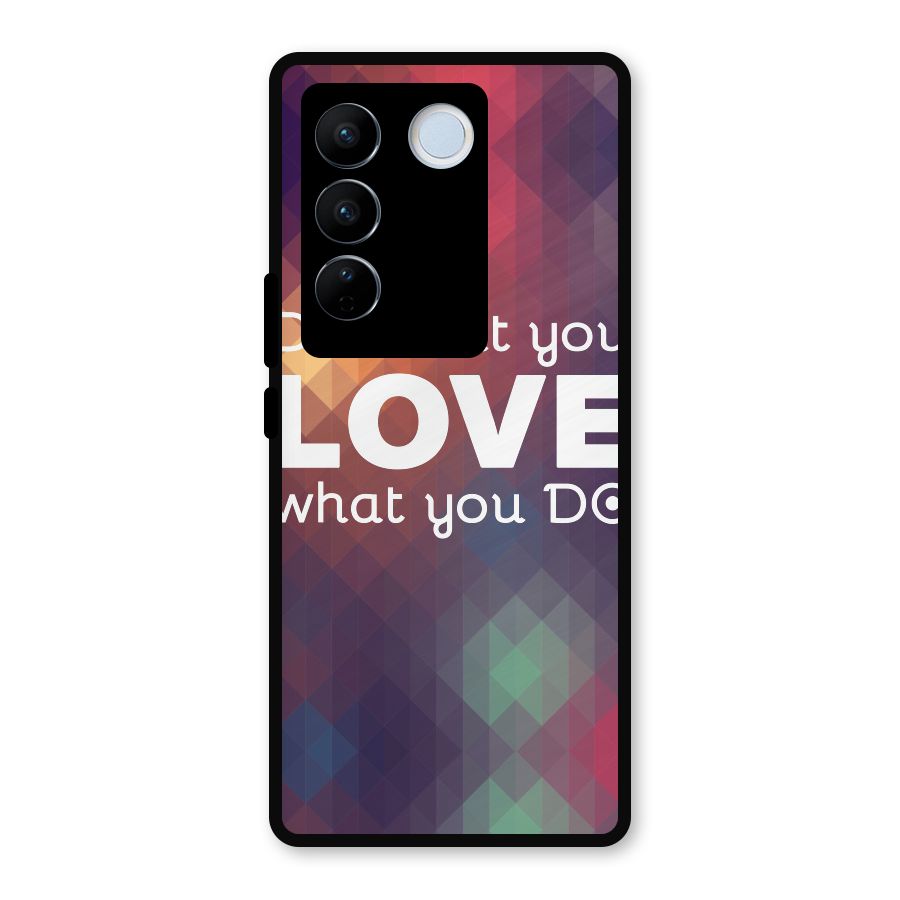 Do What You Love Metal Back Case for Vivo V27