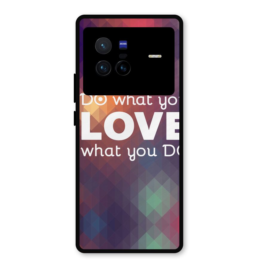 Do What You Love Metal Back Case for Vivo X80