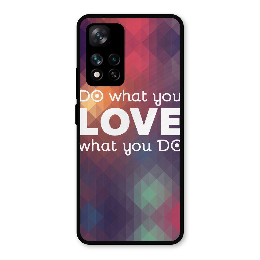 Do What You Love Metal Back Case for Xiaomi 11i Hypercharge 5G