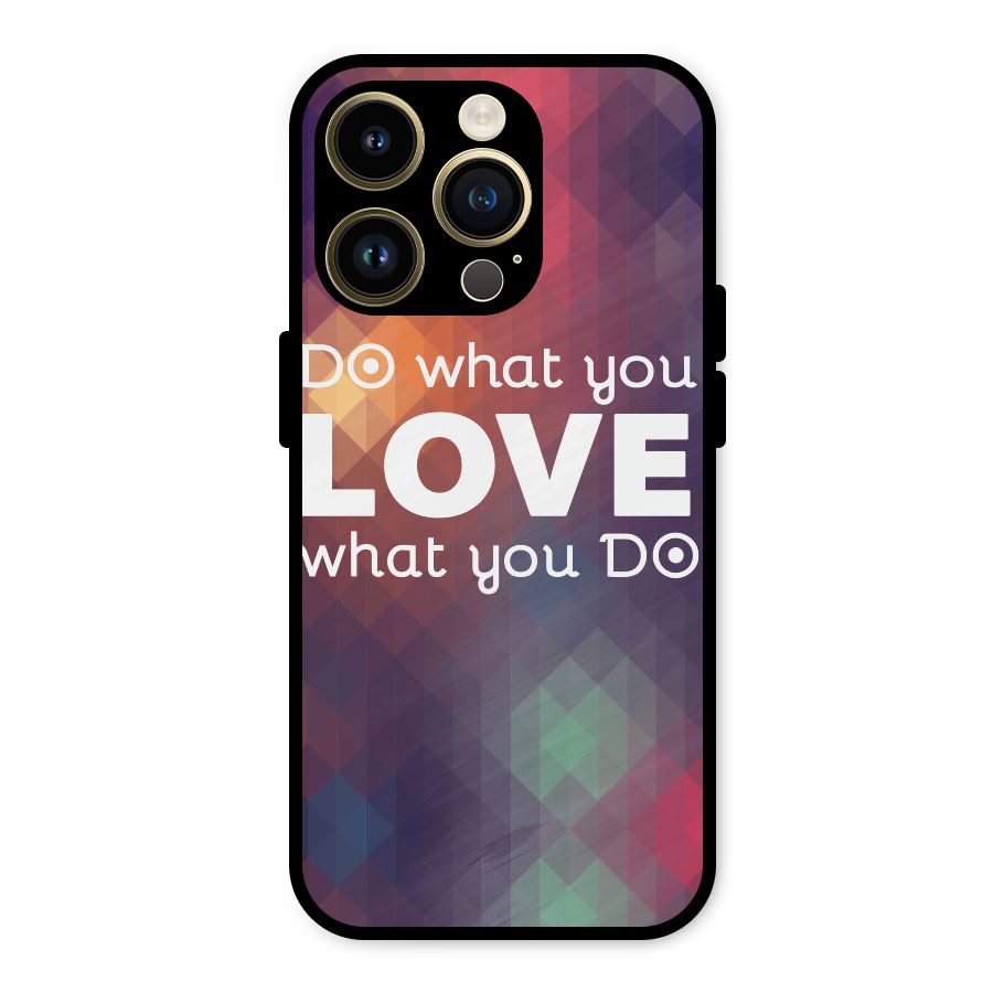 Do What You Love Metal Back Case for iPhone 14 Pro