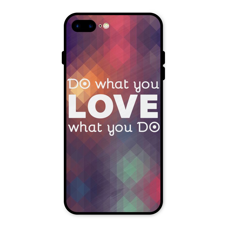 Do What You Love Metal Back Case for iPhone 8 Plus