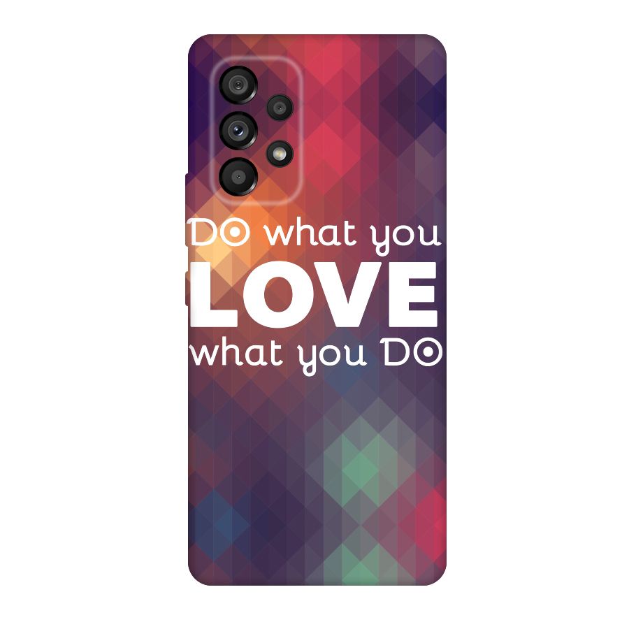 Do What You Love Original Polycarbonate Back Case for Galaxy A53 5G