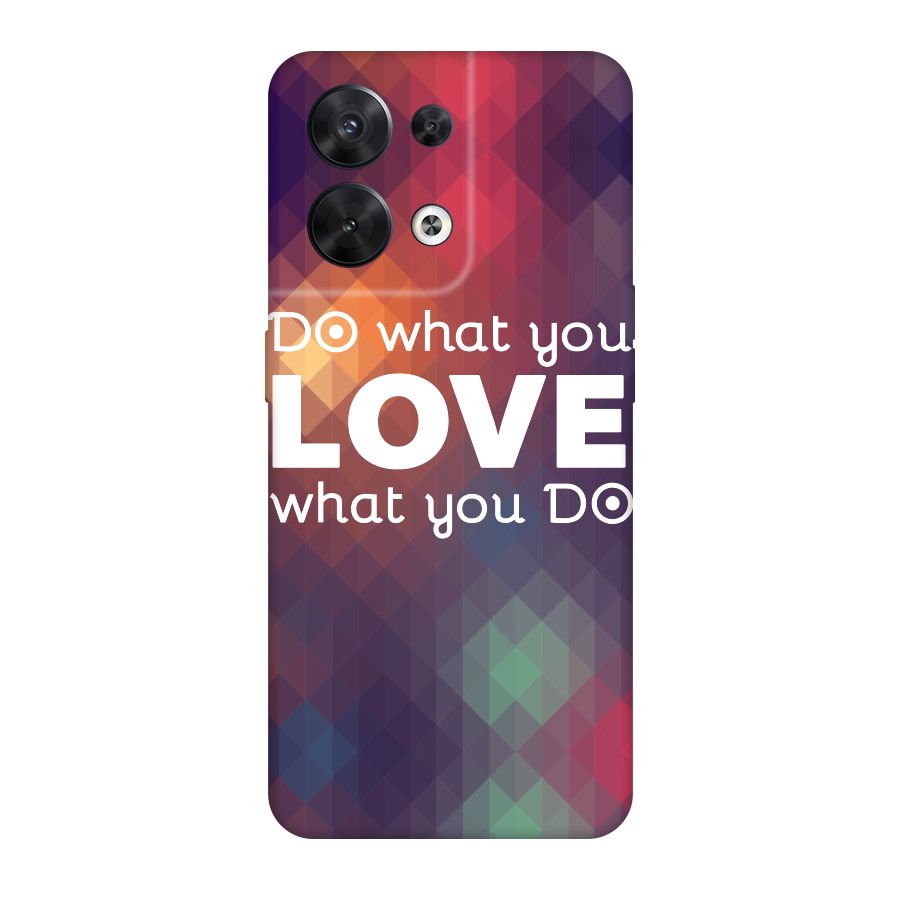 Do What You Love Original Polycarbonate Back Case for Oppo Reno8 5G