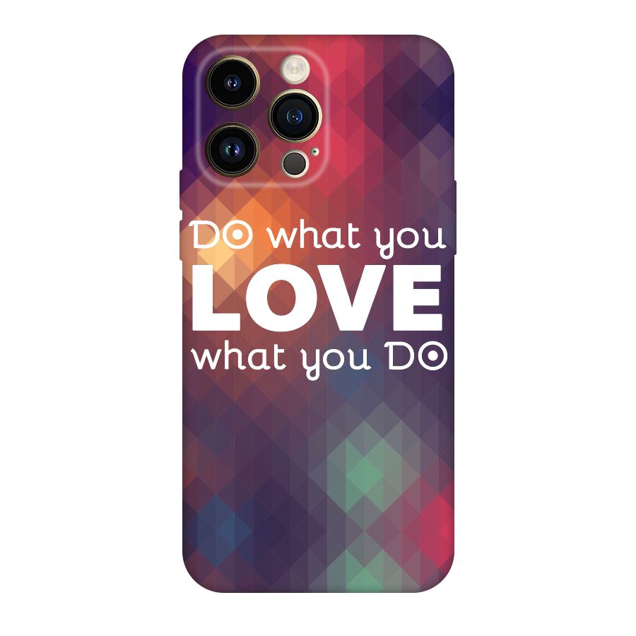 Do What You Love Original Polycarbonate Back Case for iPhone 14 Pro Max