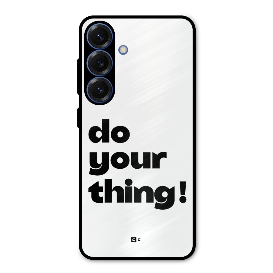 Do Your Thing Metal Back Case for Galaxy S25