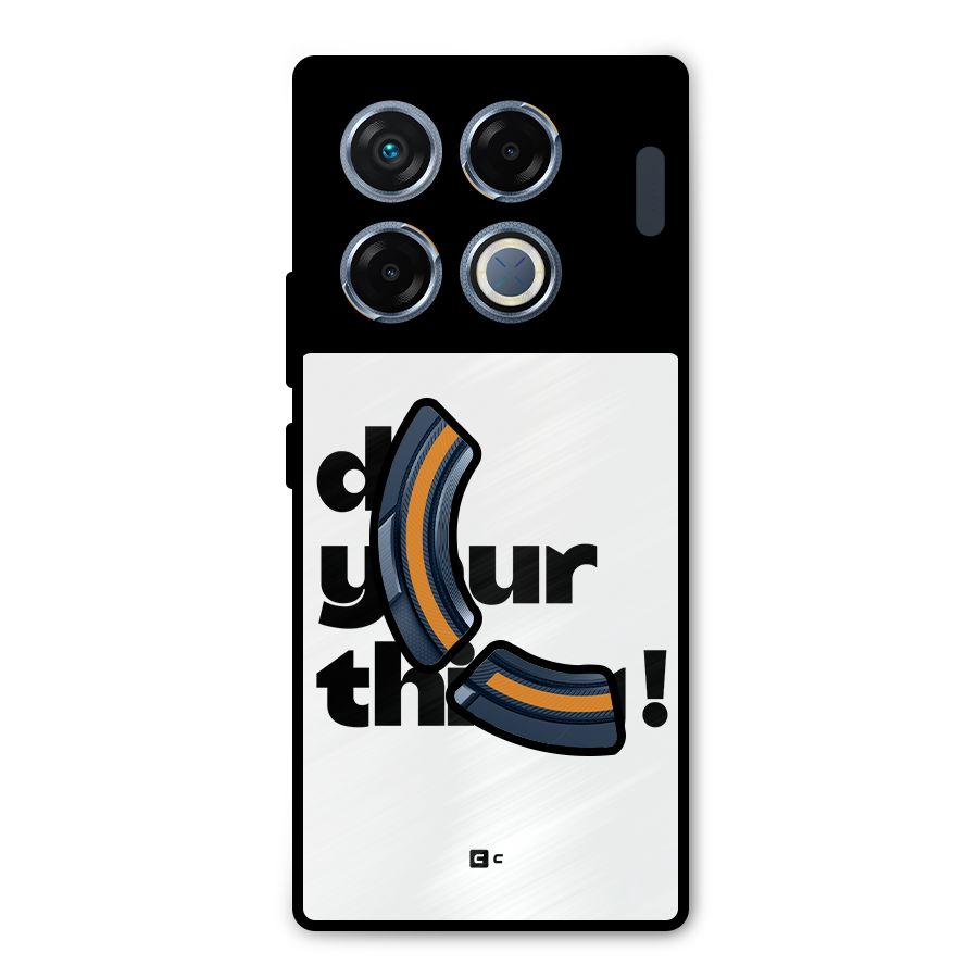 Do Your Thing Metal Back Case for Infinix GT 20 Pro