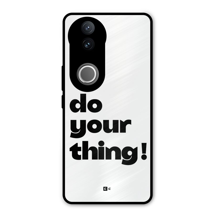Do Your Thing Metal Back Case for Vivo V50e