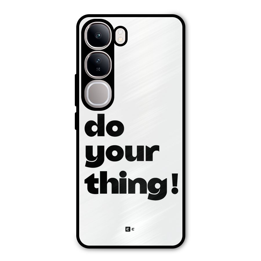 Do Your Thing Metal Back Case for Vivo Y300