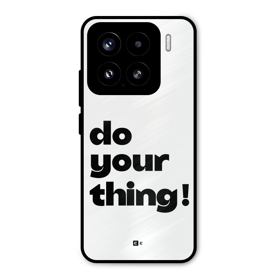 Do Your Thing Metal Back Case for Xiaomi 15