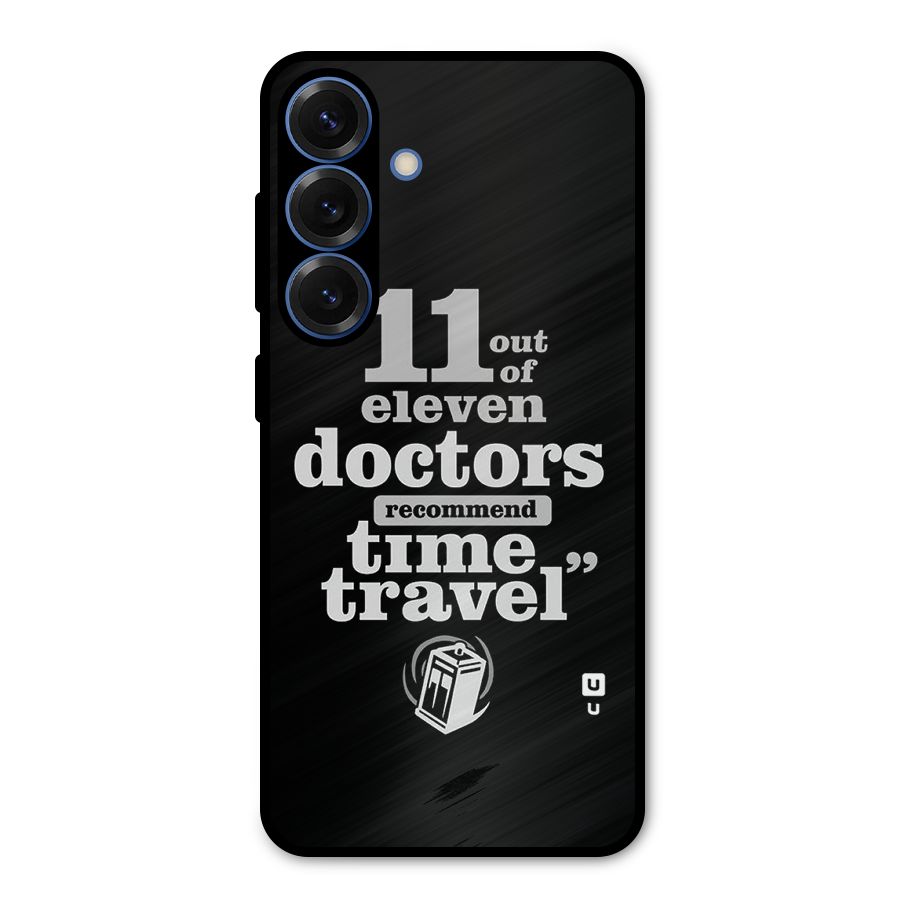 Doctors Recommend Time Travel Metal Back Case for Galaxy S25