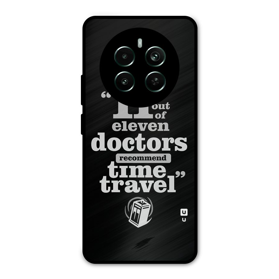 Doctors Recommend Time Travel Metal Back Case for Realme 12 Pro Plus