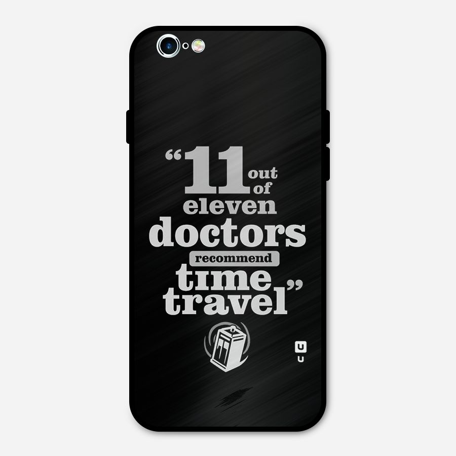 Doctors Recommend Time Travel Metal Back Case for iPhone 6 6s