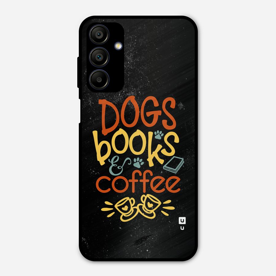 Dogs Books Coffee Metal Back Case for Galaxy A15 5G