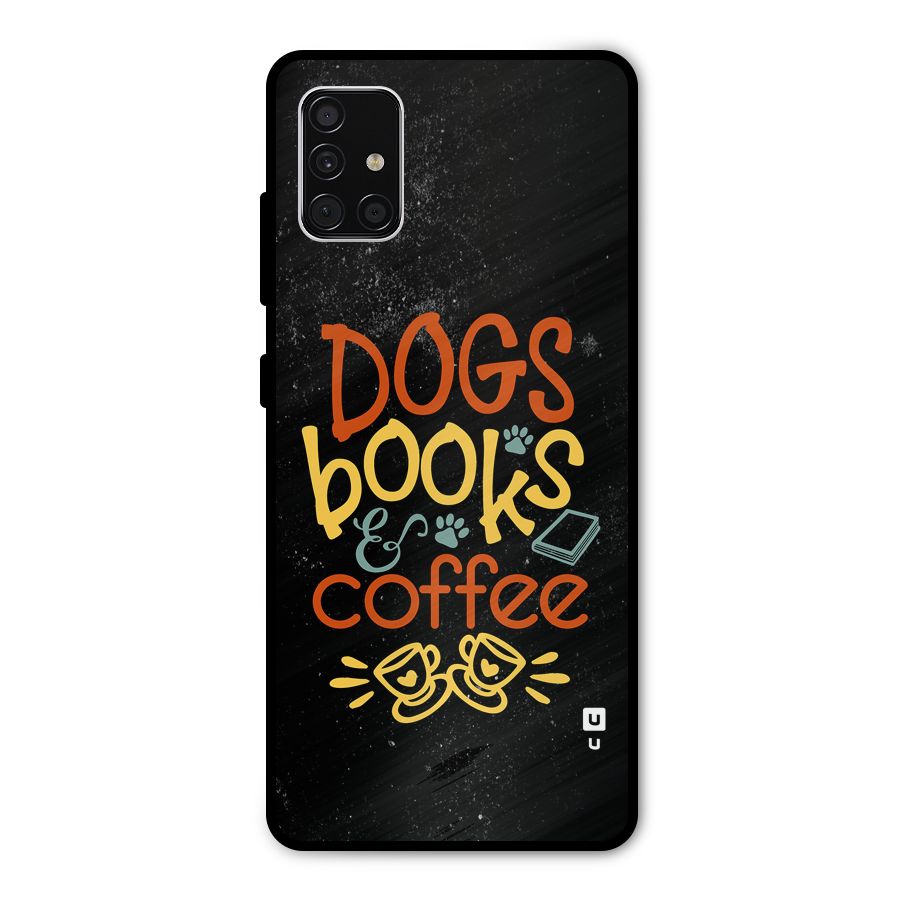 Dogs Books Coffee Metal Back Case for Galaxy A51