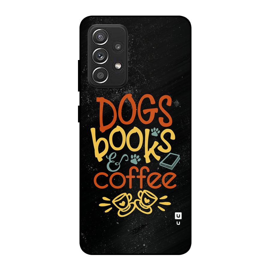 Dogs Books Coffee Metal Back Case for Galaxy A52