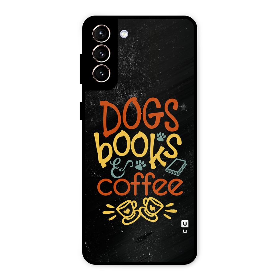 Dogs Books Coffee Metal Back Case for Galaxy S21 Plus
