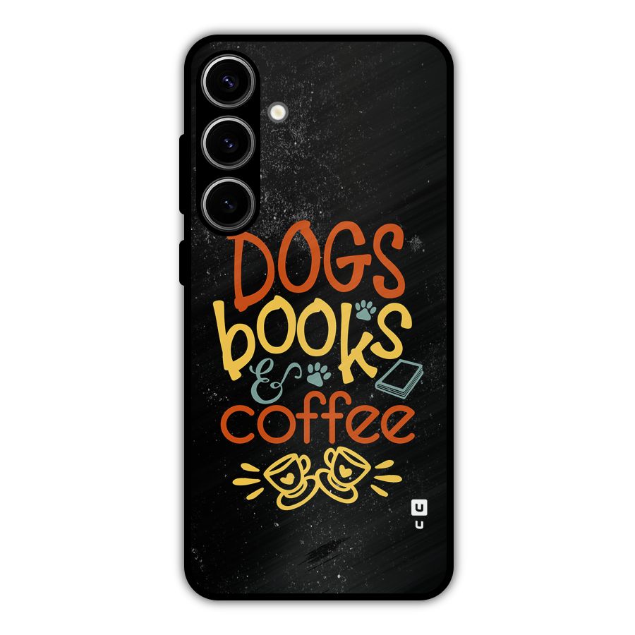 Dogs Books Coffee Metal Back Case for Galaxy S24 Plus
