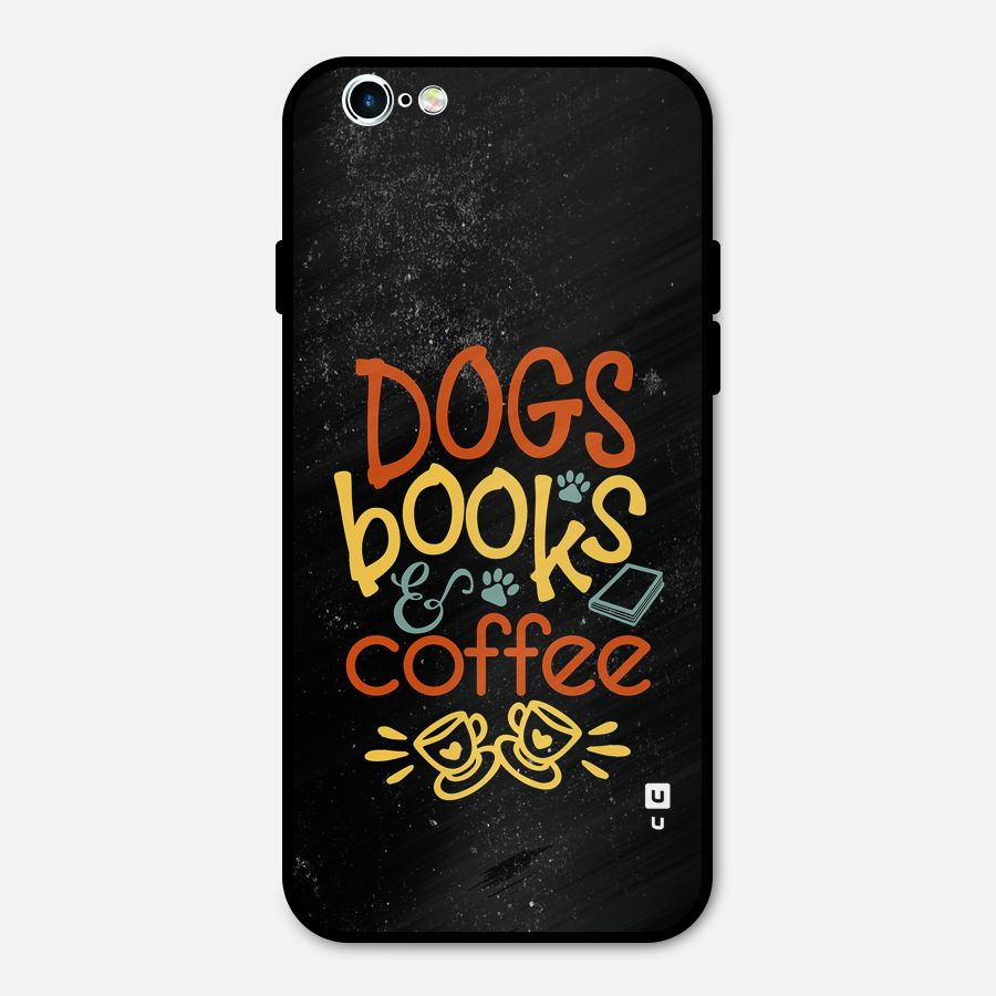 Dogs Books Coffee Metal Back Case for iPhone 6 6s