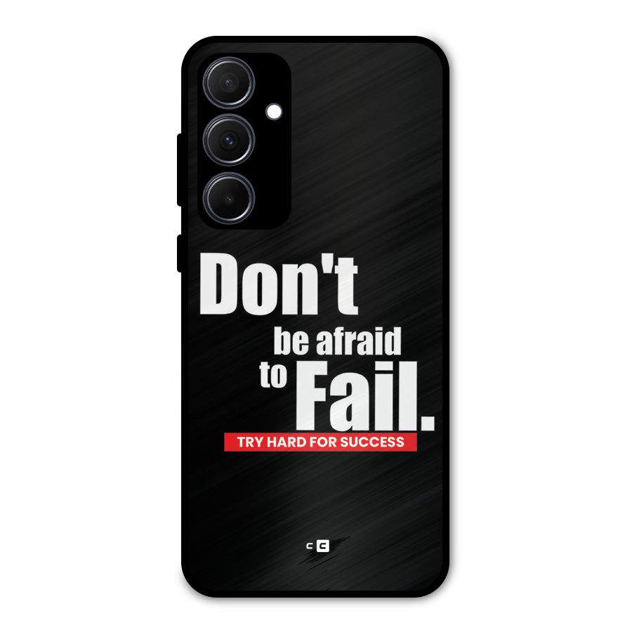 Dont Be Afriad Metal Back Case for Galaxy A35