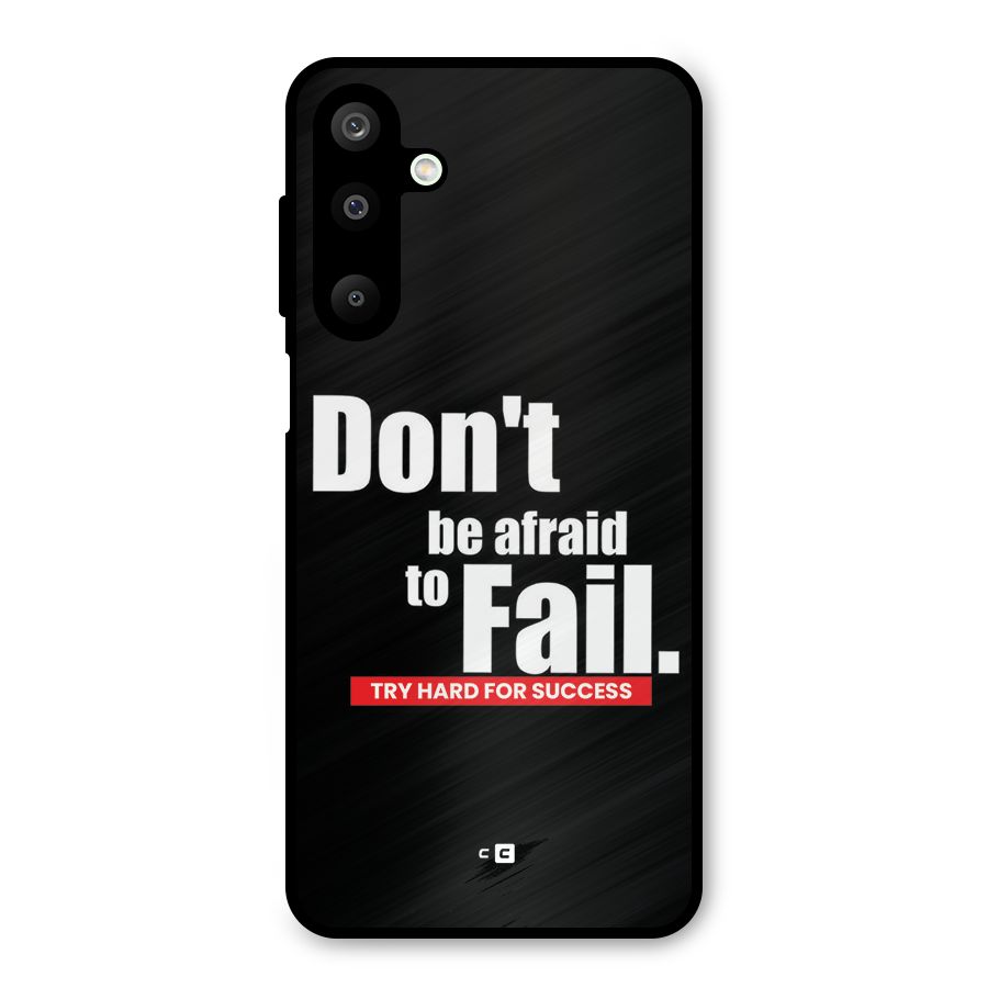 Dont Be Afriad Metal Back Case for Galaxy M16