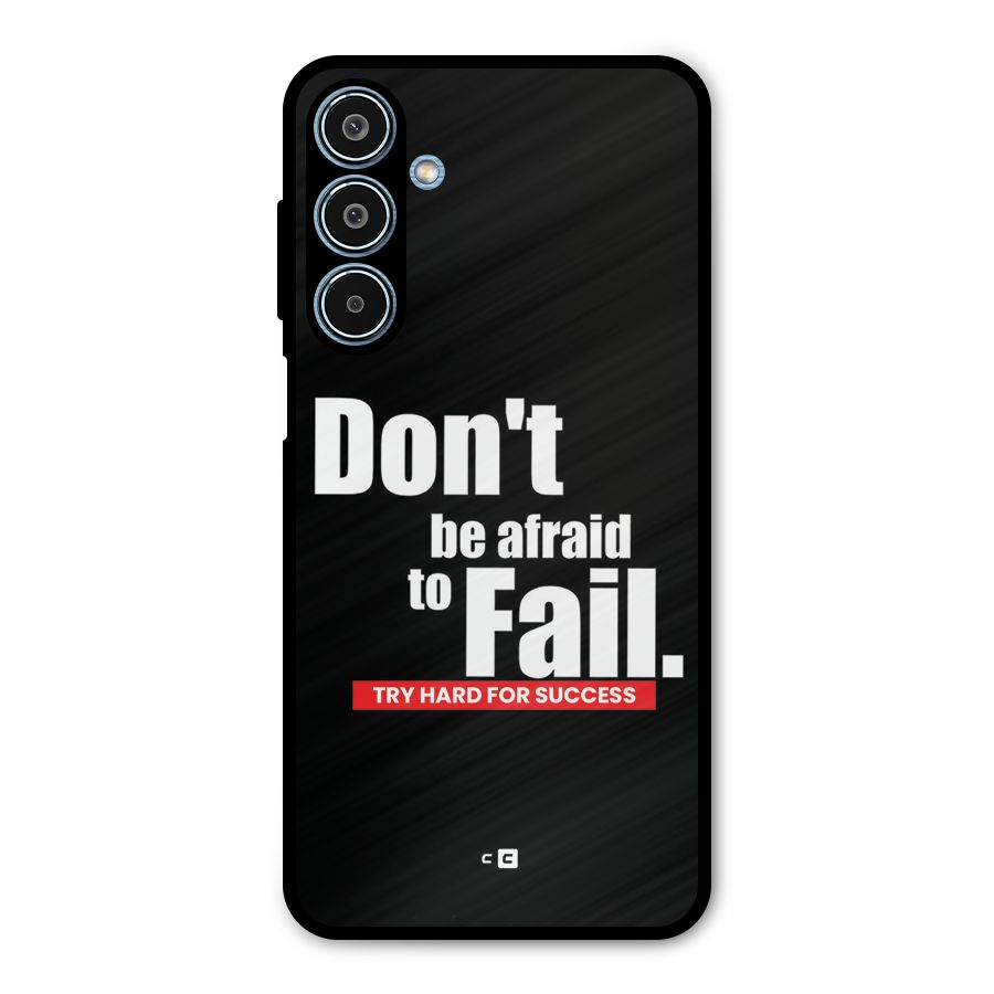 Dont Be Afriad Metal Back Case for Galaxy M35