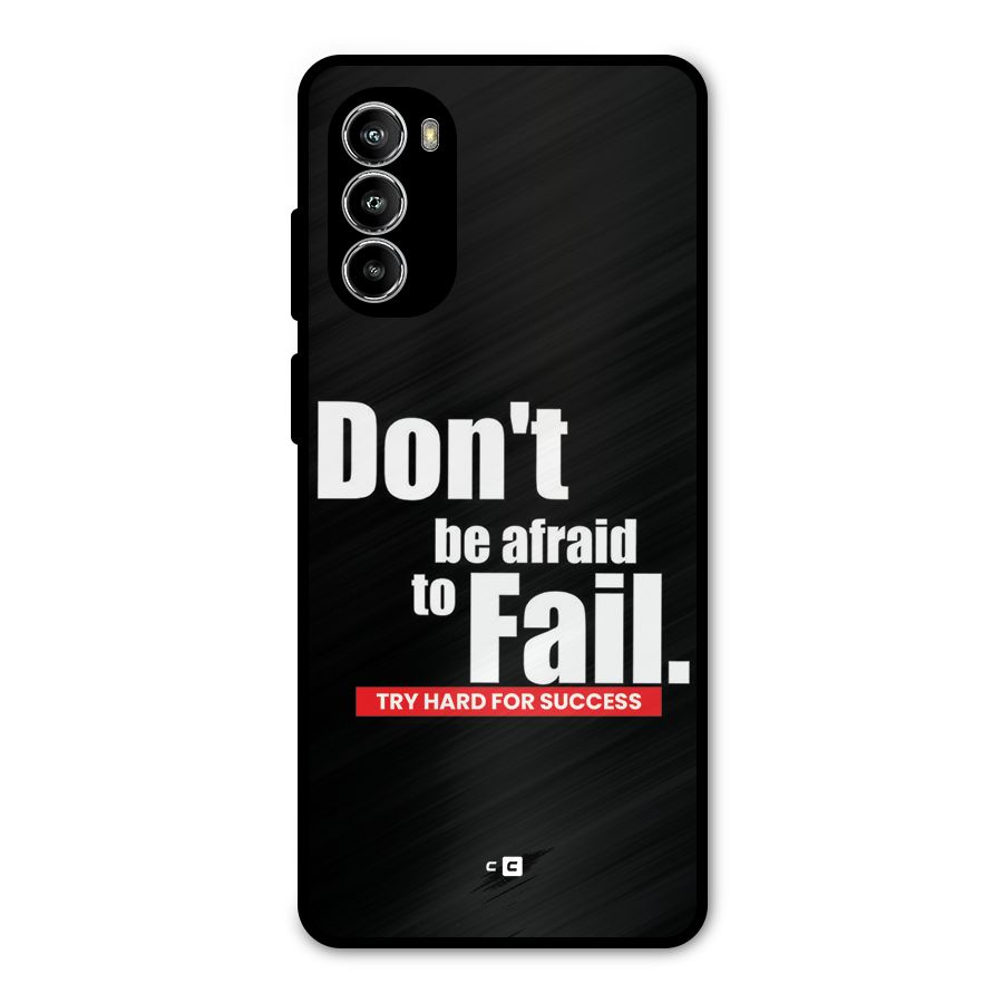 Dont Be Afriad Metal Back Case for Moto G52
