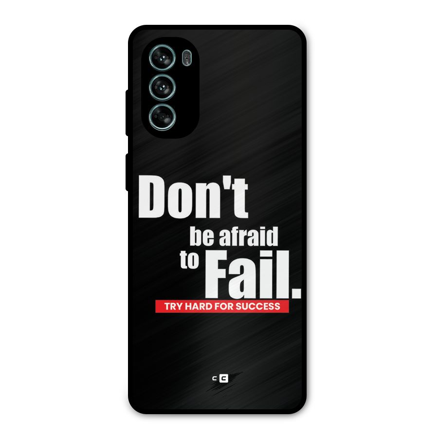 Dont Be Afriad Metal Back Case for Moto G62