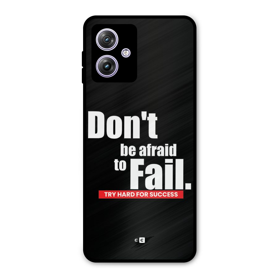 Dont Be Afriad Metal Back Case for Moto G64