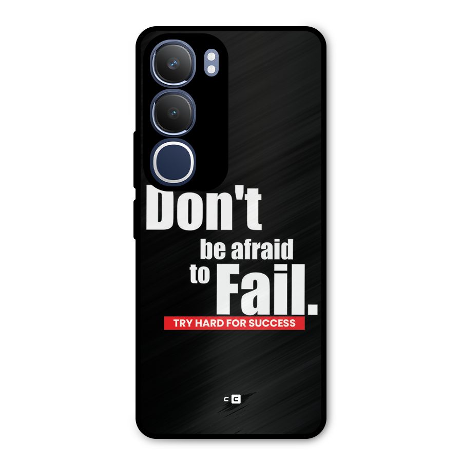 Dont Be Afriad Metal Back Case for Vivo Y29