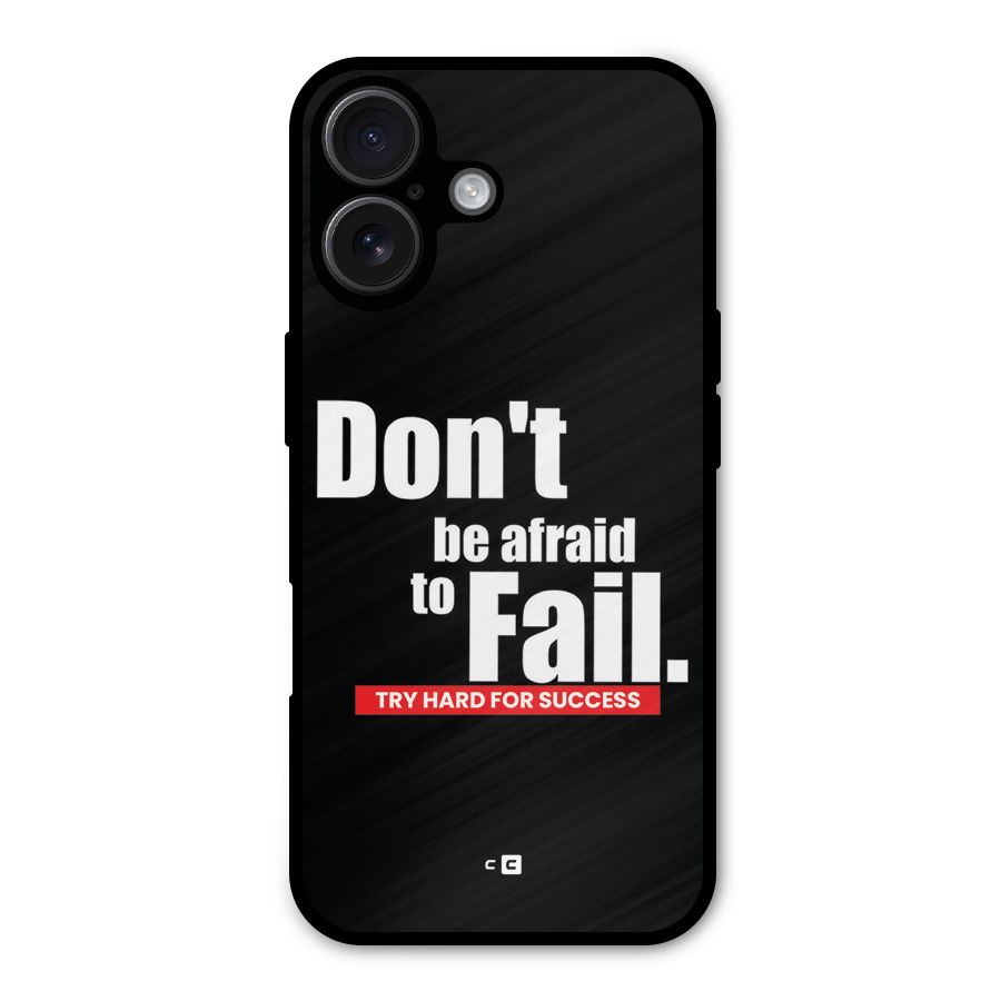 Dont Be Afriad Metal Back Case for iPhone 16