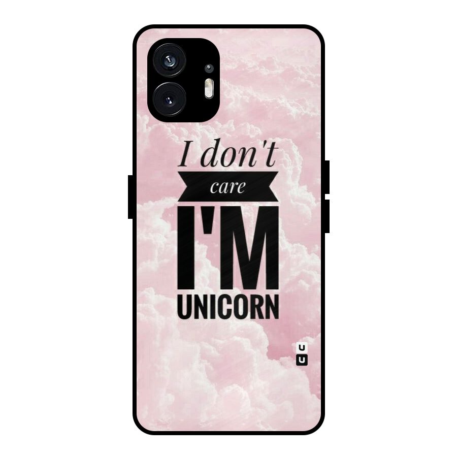 Dont Care Unicorn Metal Back Case for Nothing Phone 2